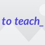 to teach