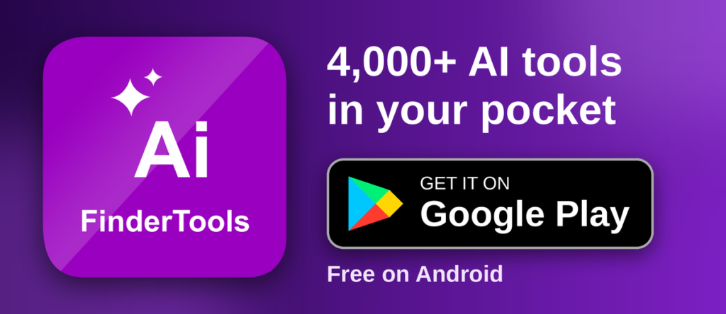 AIFinderTools Is Now on Google Play: Discover 4,000+ AI Tools From Your Phone